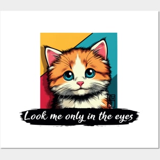 Look me only in the eyes - I Love my cat - 4 Posters and Art